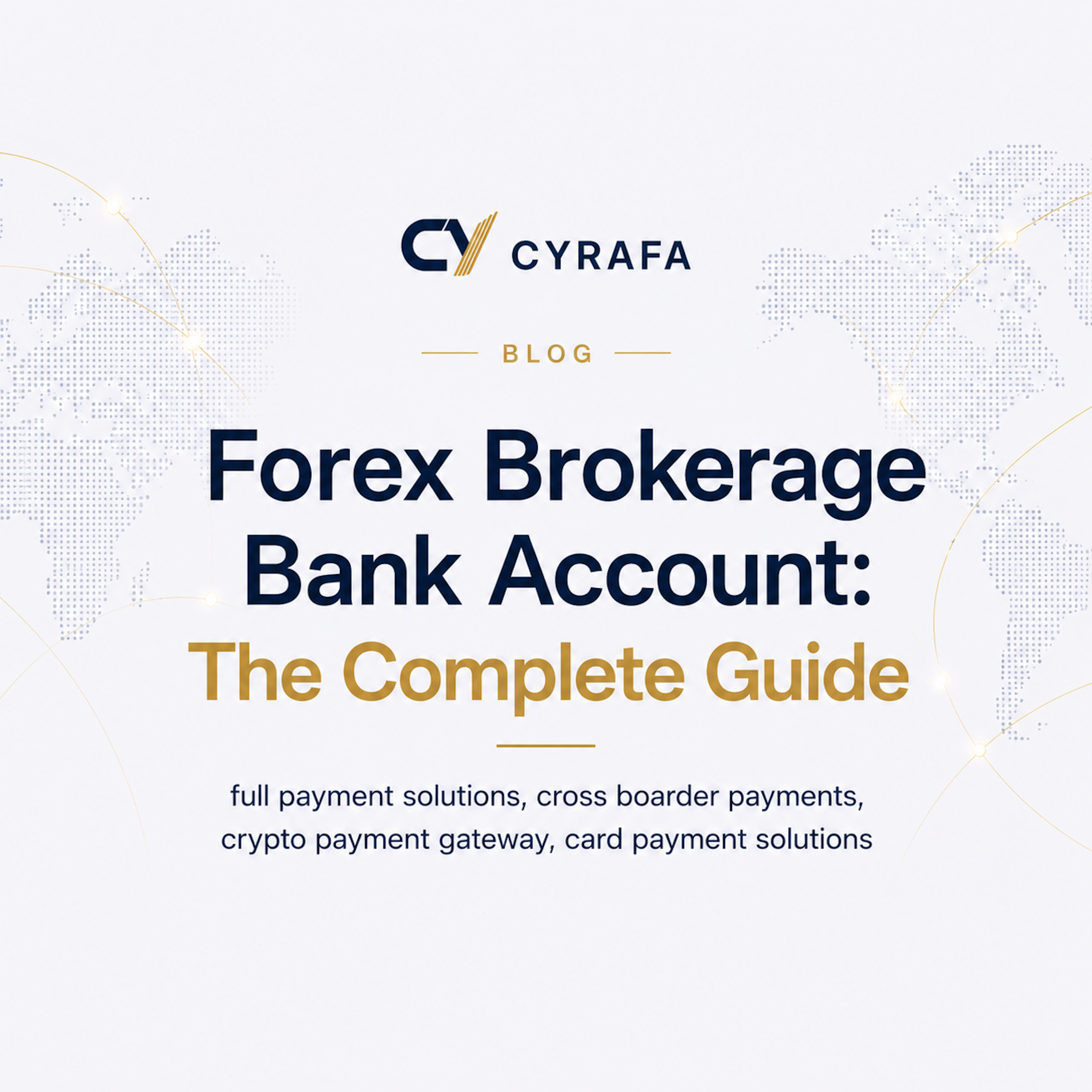 How to Open a Bank Account for a Forex Brokerage (2026 Guide)