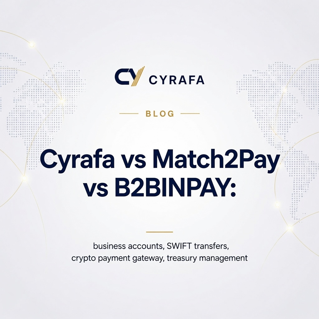 Cyrafa vs Match2Pay vs B2BINPAY: Which Crypto Payment Gateway Is Best for Your Business in 2026?